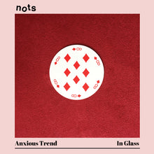 Load image into Gallery viewer, Nots: Anxious Trend / In Glass
