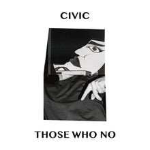 Load image into Gallery viewer, CIVIC: Those Who No